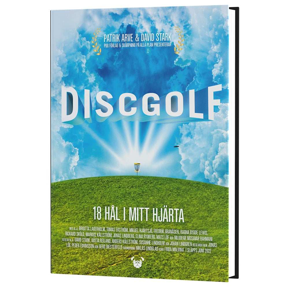 Discgolf - 18 hål i mitt hjärta - En bok om discgolf