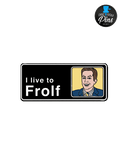 I Live To Frolf Disc Golf Pin