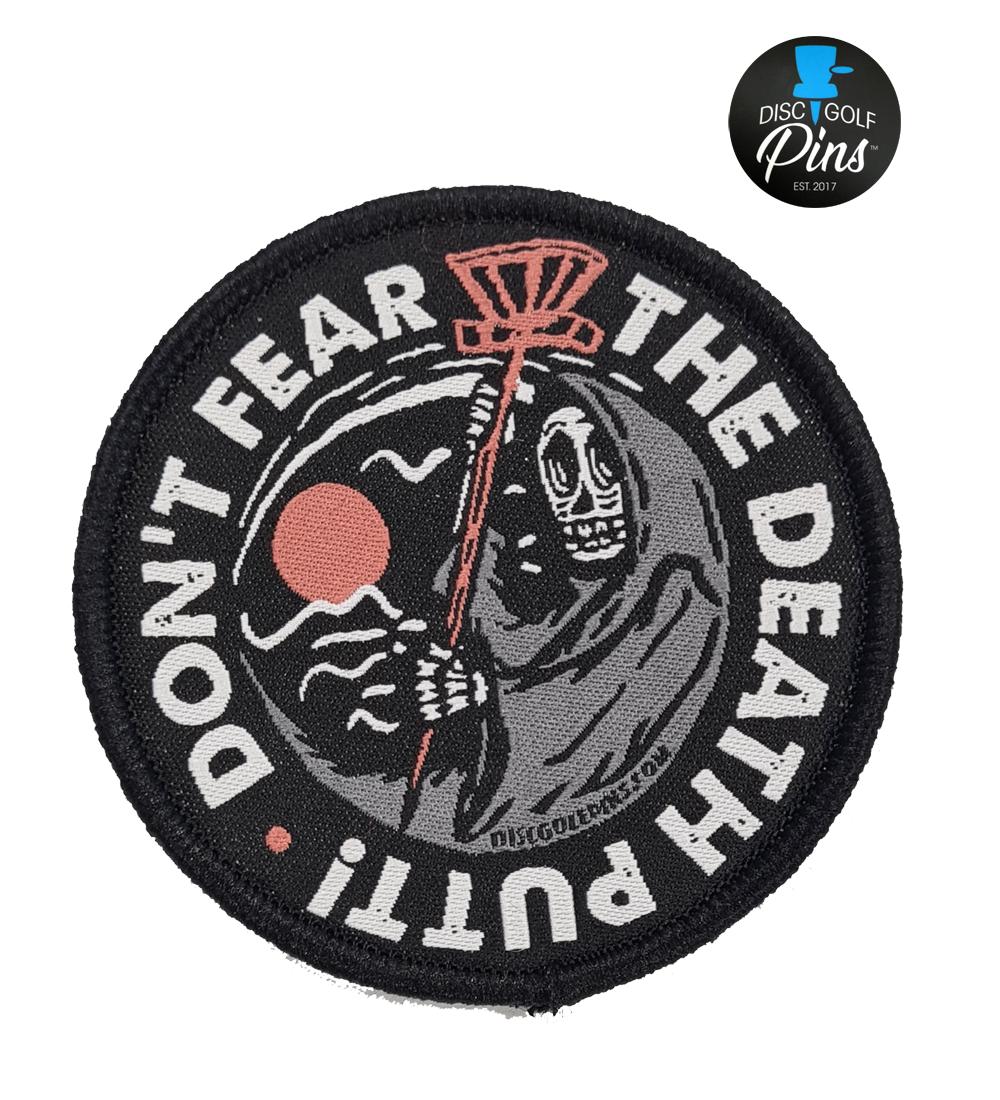 Don't Fear The Death Putt Disc Golf Patches™