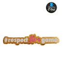 Respect Her Game Pin
